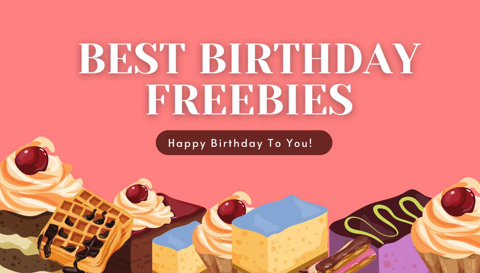 peachy pink background with cake pastries and mentioned best birthday freebies